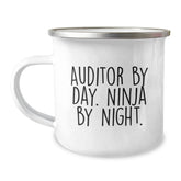 Auditor Gifts by Day, Ninja by Night, 12 oz Camping Mug for Graduation, Unique Gifts from Friends, Family, or Coworkers to Auditor Men or Women - Image 1